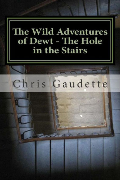 The Wild Adventures of Dewt - The Hole in the Stairs
