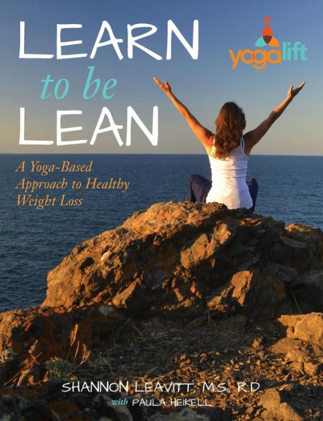 Learn to Be Lean: A Yoga-Based Approach to Healthy Weight Loss