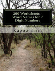 Title: 200 Worksheets - Word Names for 7 Digit Numbers: Math Practice Workbook, Author: Kapoo Stem