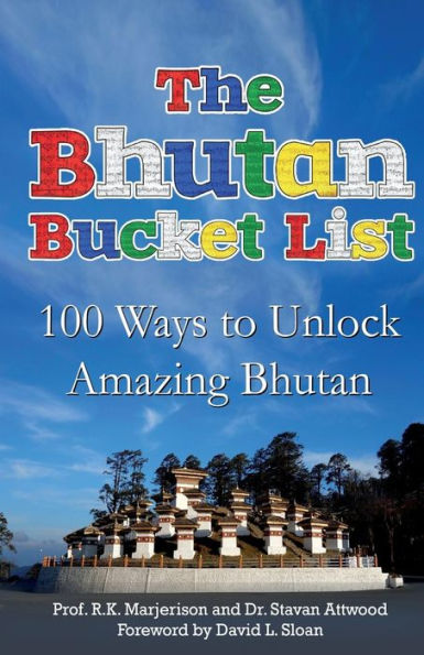 The Bhutan Bucket List: 100 Ways to Unlock Amazing Bhutan