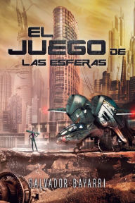 Title: El Juego de las Esferas, Author: Salvador Bayarri