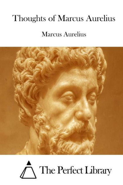 Thoughts of Marcus Aurelius by Marcus Aurelius, Paperback | Barnes & Noble®