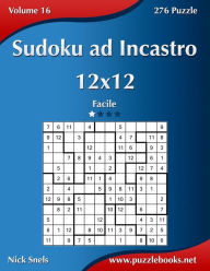 Title: Sudoku ad Incastro 12x12 - Facile - Volume 16 - 276 Puzzle, Author: Nick Snels