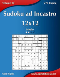 Title: Sudoku ad Incastro 12x12 - Medio - Volume 17 - 276 Puzzle, Author: Nick Snels