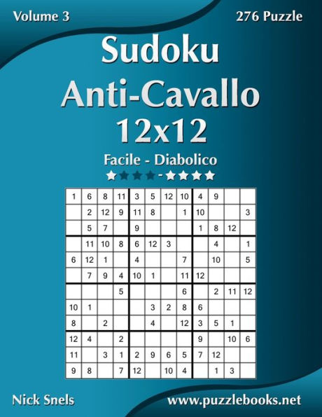 Sudoku Anti-Cavallo 12x12 - Da Facile a Diabolico - Volume 3 - 276 Puzzle