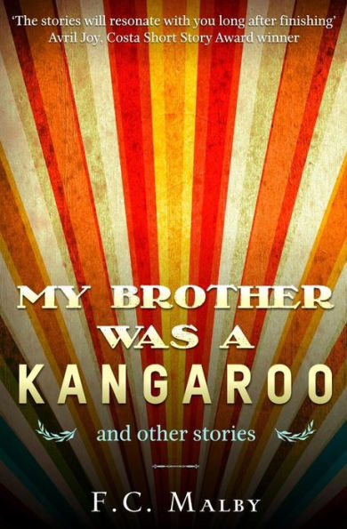 My Brother was a Kangaroo: Short Story Anthology
