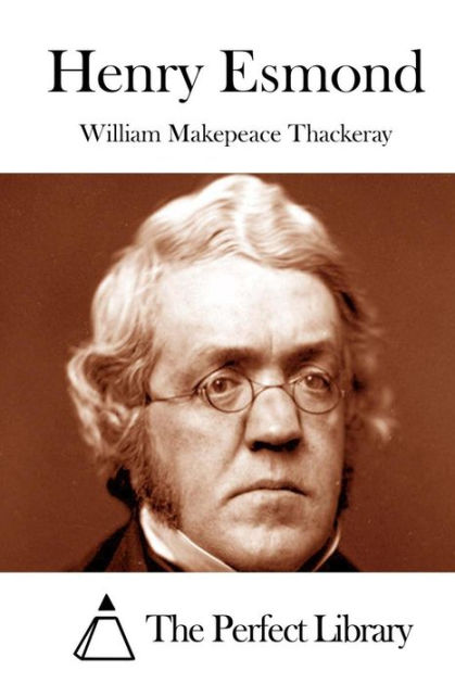 Henry Esmond by William Makepeace Thackeray, Paperback | Barnes & Noble®