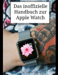 Title: Das inoffizielle Handbuch zur Apple Watch, Author: Scott La Counte