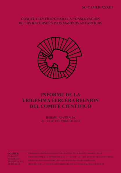 Informe de la Trigésima tercera reunión del Comité Científico: Hobart, Australia, 20 - 24 octubre 2014