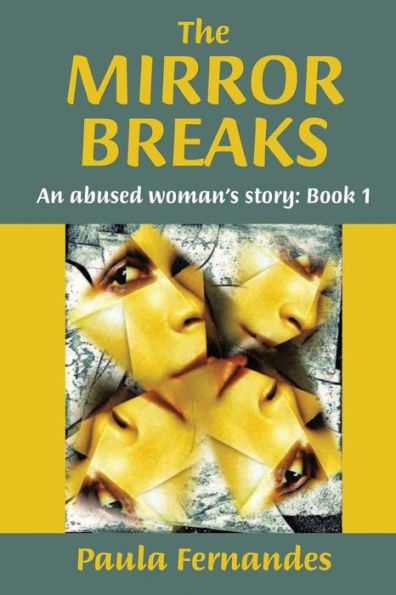 The Mirror Breaks: An abused woman's story