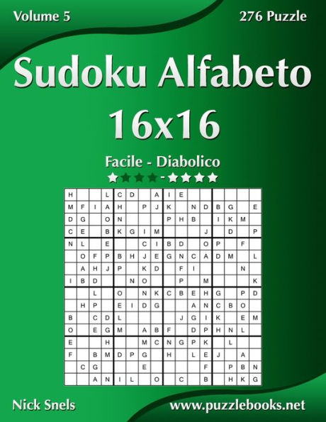 Sudoku Alfabeto 16x16 - Da Facile a Diabolico - Volume 5 - 276 Puzzle