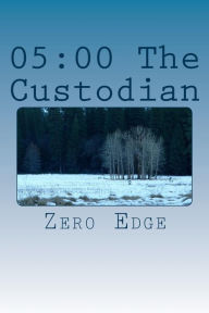 Title: 05: 00 The Custodian, Author: Zero Edge