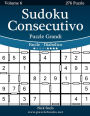 Sudoku Consecutivo Puzzle Grandi - Da Facile a Diabolico - Volume 6 - 276 Puzzle