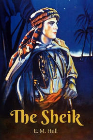 Title: The Sheik, Author: Edith Maude Hull