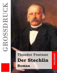 Title: Der Stechlin (Großdruck), Author: Theodor Fontane