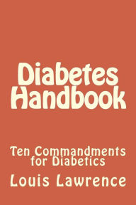 Title: Diabetes Handbook: Ten Commandments for Diabetics, Author: Louis J Lawrence Jr