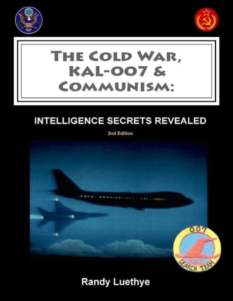 The Cold War, KAL-007 & Communism: Intelligence Secrets Revealed