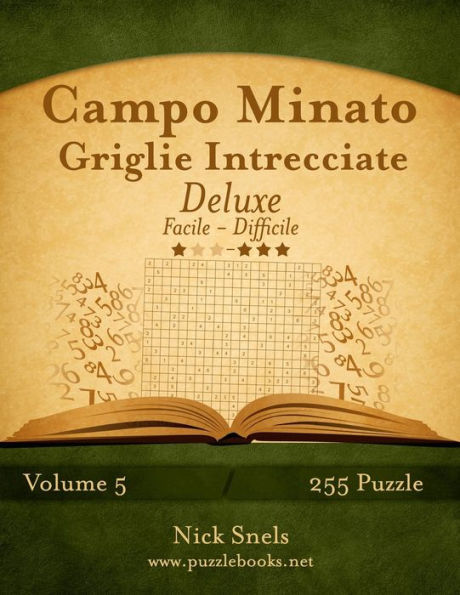 Campo Minato Griglie Intrecciate Deluxe - Da Facile a Difficile - Volume 5 - 255 Puzzle