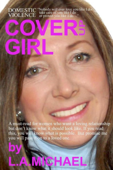 Domestic Violence Cover Up Girl: A must read for women who want a loving relationship but...
