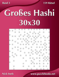 Title: Großes Hashi 30x30 - Band 3 - 159 Rätsel, Author: Nick Snels