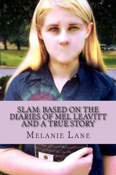 "Slam: Based on the Diaries of Mel Leavitt and a True Story"