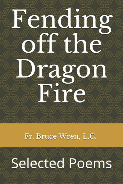 Fending off the Dragon Fire: Selected Poems