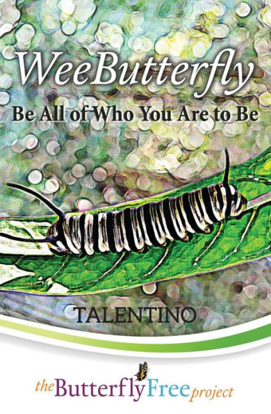 WeeButterfly: Be All of Who You Are to Be (Book 1)