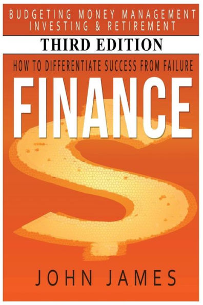 Finance: How to Differentiate Success from Failure - Budgeting, Money Management, Investing & Retirement