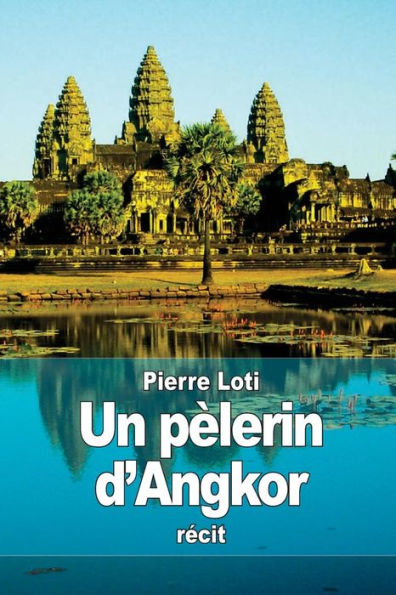 Un pï¿½lerin d'Angkor