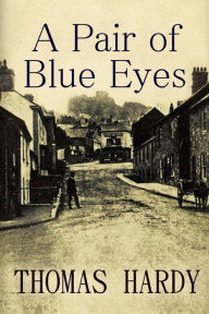 Title: A Pair of Blue Eyes, Author: Thomas Hardy