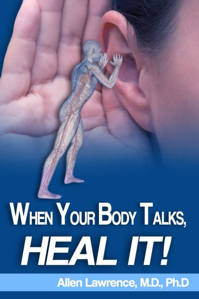 When Your Body Talks, Heal It!