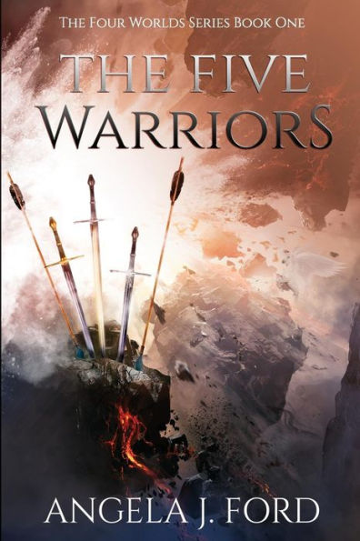 The Five Warriors: The Four Worlds Series Book One