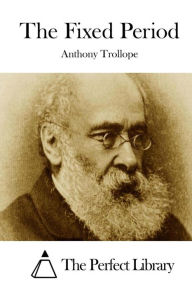 Title: The Fixed Period, Author: Anthony Trollope