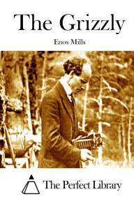 Title: The Grizzly, Author: Enos Mills