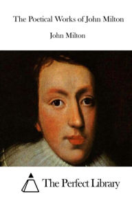Title: The Poetical Works of John Milton, Author: The Perfect Library