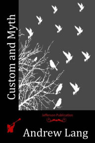 Title: Custom and Myth, Author: Andrew Lang