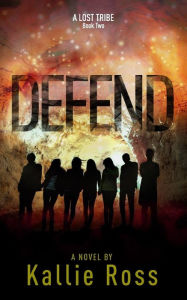 Title: Defend: A Lost Tribe, Author: Kallie Ross