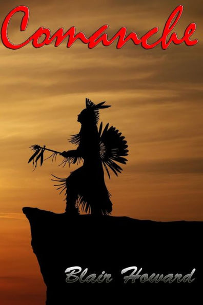 Comanche: A Novel of the Old West