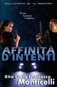Title: Affinità d'intenti, Author: Rita Carla Francesca Monticelli