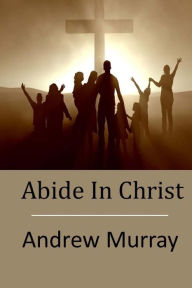 Title: Abide In Christ, Author: Andrew Murray