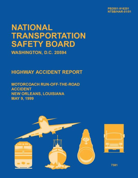 Highway Accident Report: Motorcoach Run-Off-The-Road Accident New Orleans, Louisiana May 9, 1999