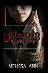Title: Unbound by His Love 3, Author: Shannon Brewer Knight