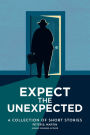 Expect the Unexpected: A Collection of Short Stories