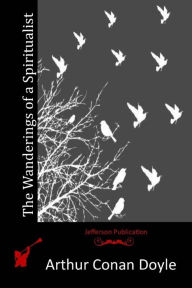 Title: The Wanderings of a Spiritualist, Author: Arthur Conan Doyle