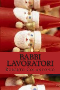Title: Babbi lavoratori: I diritti dei lavoratori padri, Author: Roberto Colantonio