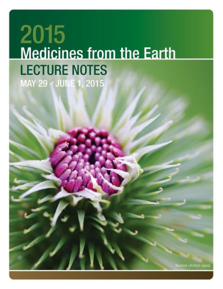 2015 Medicines from the Earth Lecture Notes: May 29 - June 1, 2015