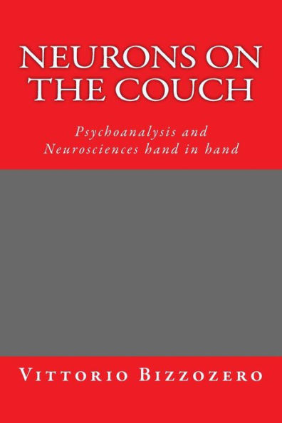 Neurons on the couch: Psychoanalysis and Neurosciences hand in hand