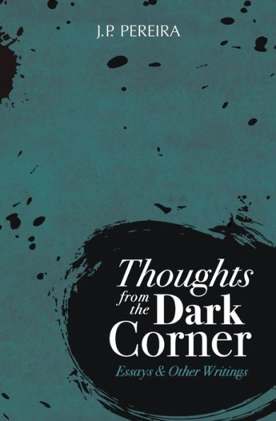 Thoughts from the Dark Corner: Essays and Other Writings