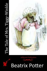 Title: The Tale of Mrs. Tiggy-Winkle, Author: Beatrix Potter