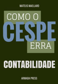 Title: Como o Cespe erra: Contabilidade, Author: Armada Press